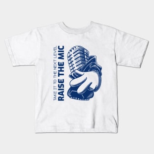 take it to the next level, raise the mic Kids T-Shirt